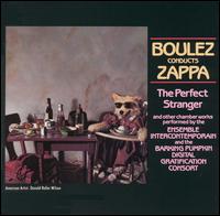 Boulez Conducts Zappa: The Perfect Stranger