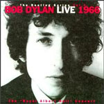 The Bootleg Series, Vol. 4 � Bob Dylan Live, 1966:  The �Royal Albert Hall� Concert
